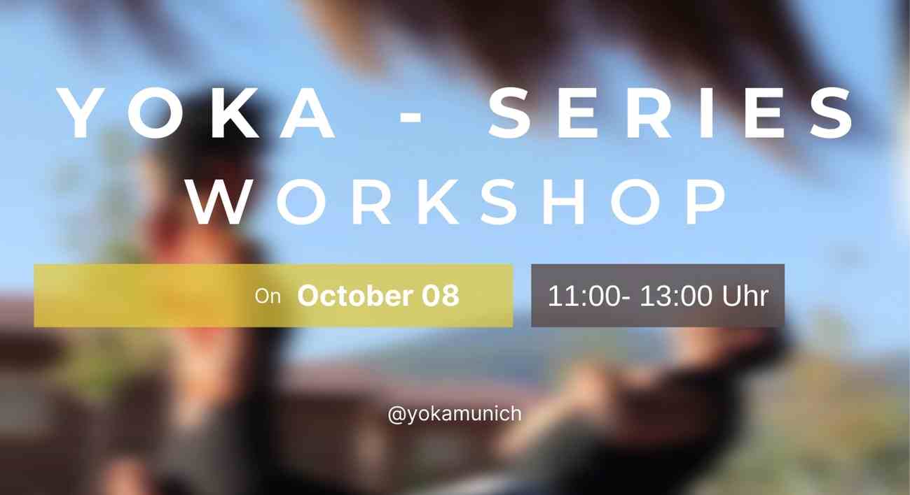Yoka Series Workshop